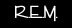 R.E.M.